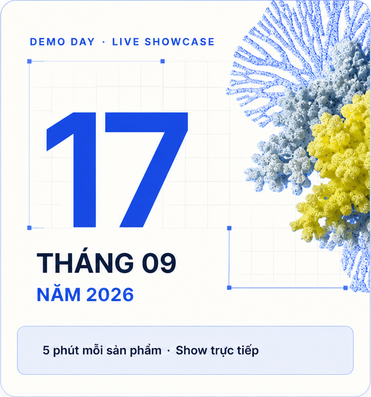 Demo Day ngày 17 tháng 09 năm 2026 — 5 phút mỗi sản phẩm, show trực tiếp